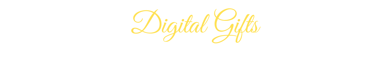 Digital Gifts